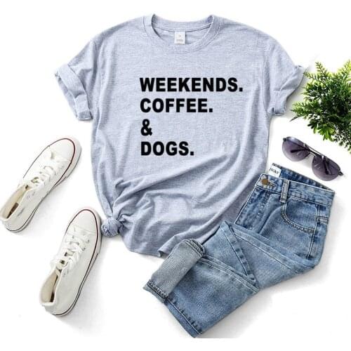 Plus Size XS-3XL Weekend coffee dog letter Print T Shirt Women Shirts 100% Cotton Short Sleeve Summer T-Shirt Tops Casual Tshirt