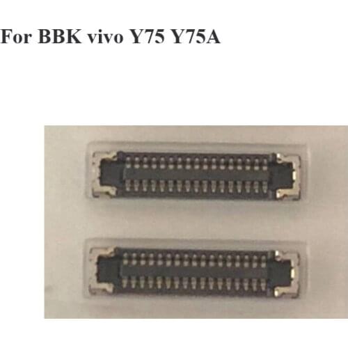 2pcs For BBK vivo Y75 Y75A LCD display screen FPC connector For BBK vivo Y 75 Y 75A logic on motherboard mainboard