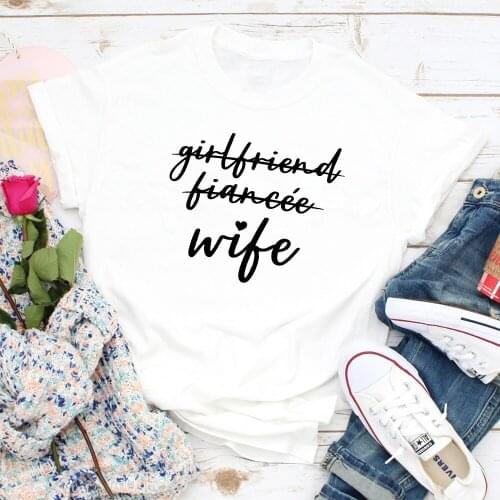 Girlfriend Fiancee Wife T-shirt Funny 90s Honeymoon Gift Tshirt Casual Women Graphic Mrs Tees Tops TX5404