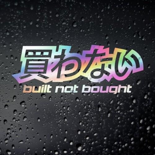 Built Not Bought Oil Slick Chrome JDM Car Sticker - JAP Tuner Drift Stance Tengoku Japanese AE86 S14 Stickerbomb