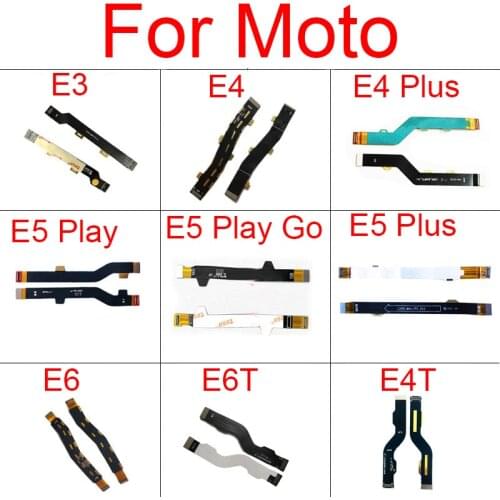 LCD Main Motherboard Mainboard Flex Cable For Motorola Moto E3 E4 E5 E6 E6T Power Play Go Plus Main Board Flex Cable Replacement