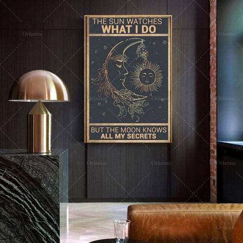 The Sun Watches What I Do But The Moon Knows All My Secrets Ideal Poster - Hippie Poster, Home Decoration Wall Art Prints Canvas