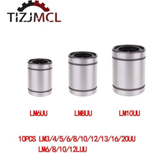 10PCS LM6UU LM8UU LM10UU LM12UU LM16UU LM20UU LM8LUU LM12LUU Linear Bearings Linear Bushing For CNCLinear Shaft 3D Printer Parts