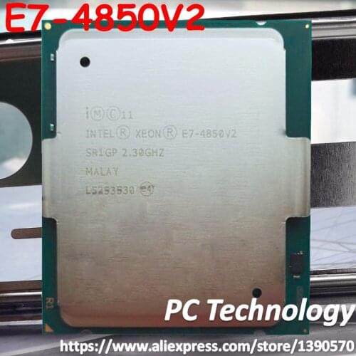 E7-4850V2 Original Intel Xeon E7-4850 V2 2.30GHz 24MB 12-CORES 22NM E7 4850V2 LGA2011 105W Processor free shipping