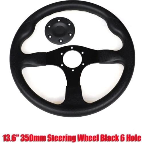 13.6" 350mm Steering Wheel Black 6 Hole Fit For China 150cc 250cc 300cc Go Golf Kart Buggy Club Car Boat UTV Bike Parts