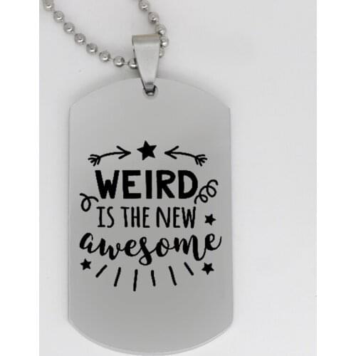 Ufine jewelry Inspirational gift pendant army card weird is the new awesome stainless steel customed necklace N4132