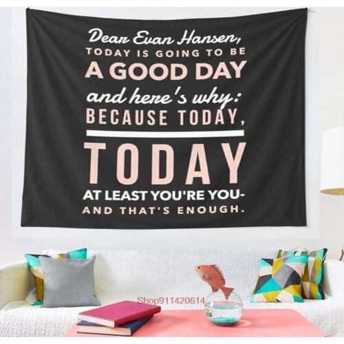 Today is Going to be a Good Day Dear Evan Hansen tapestry More Size home living room bedroom decorative wall blanket