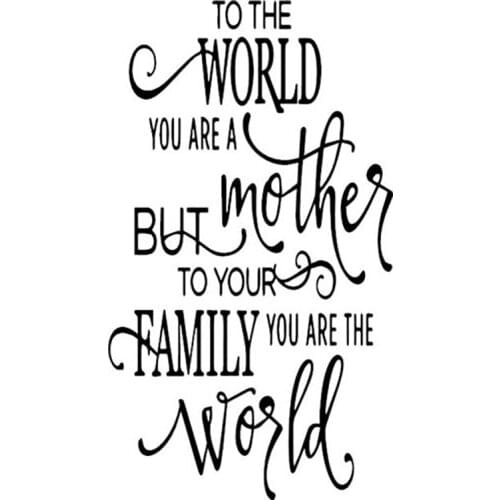 16*9cm To The World You Are A Mother Vinyl Decal Sticker for Motorcycle SUVs Bumper Window Car Stylings Stickers