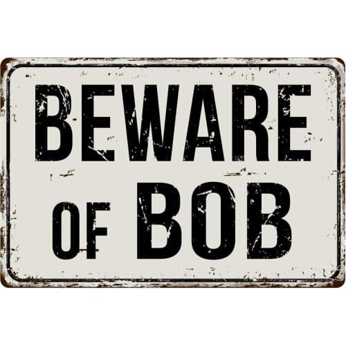 Deerts 85VS Beware of Bob 8 x 12 Vintage Aluminum Retro Metal Sign