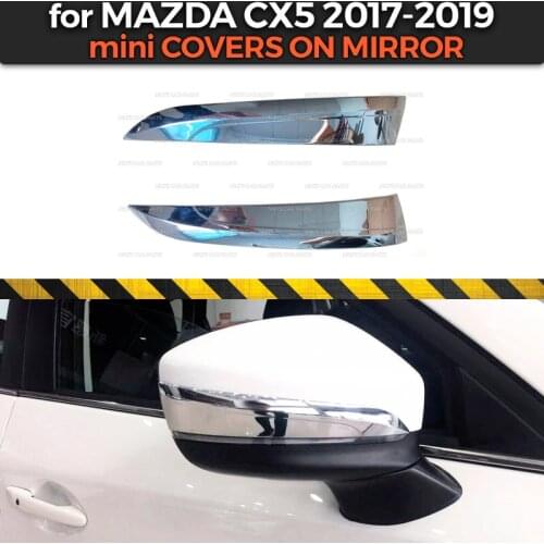 Small covers case for Mazda CX5 2017-2019 on mirror upper strip ABS plastic chrome molding decoration car styling tuning