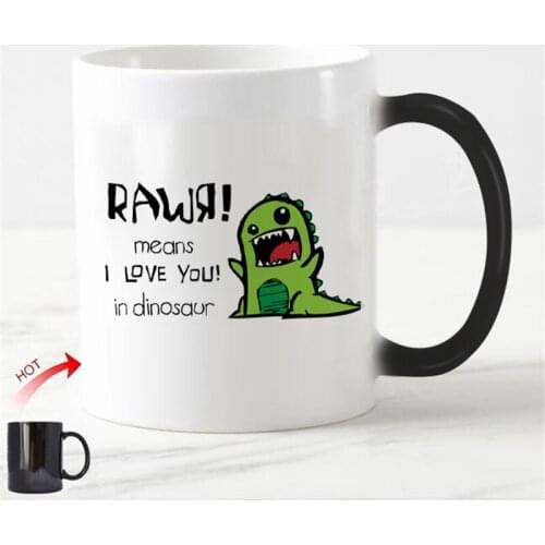 Hot Funny Rawr Means I love You In Dinosaur Coffee Mug Tea Beer Discoloration Cup Cute Adorable Dinosaur Ceramic Mug Valentine G