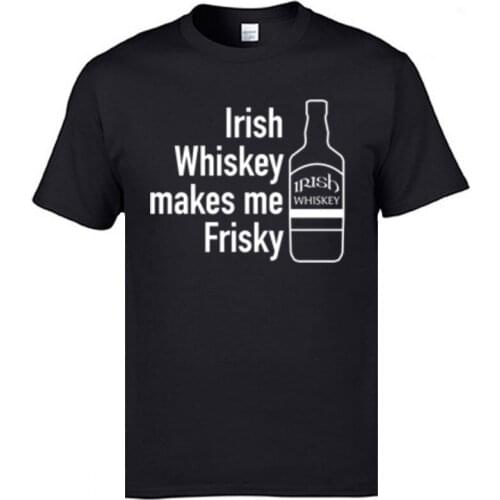 Irish Whiskey Makes Me Frisky Tops Tees Slim Fit O Neck Casual Cotton Mens Tshirts Crazy Tops Shirt
