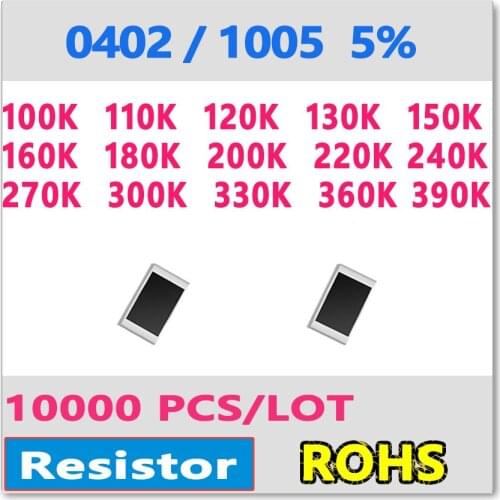 JASNPROSMA 0402 J 5% 10000pcs 100K 110K 120K 130K 150K 160K 180K 200K 220K 240K 270K 300K 330K 360K 390K smd 1005 OHM Resistor