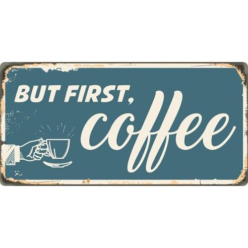 StickerPirate 837HS But First Coffee 5"x10" Aluminum Hanging Novelty Sign