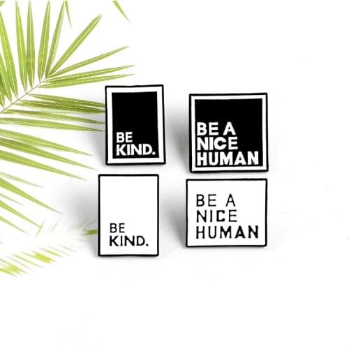 Quotation Enamel Pins Simple Black White Brooches Personality BE KIND NICE MAN Button Badge Fashion Backpack Jewelry for Friends