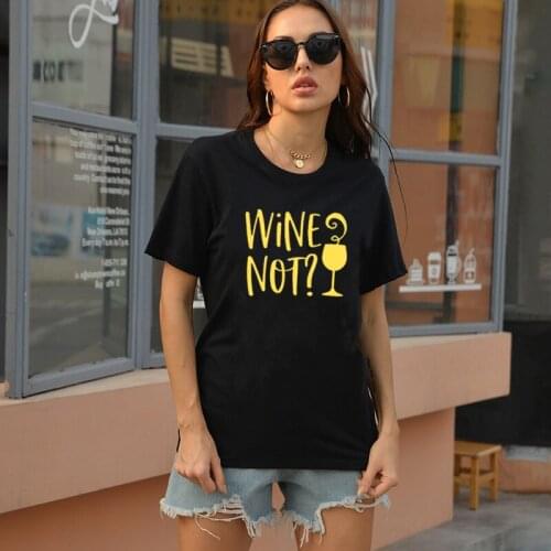 Wine Not New Style Gold Print Women Letters Tshirts O-neck Fashion Loose Summer Female Short-sleev Tops Fashion Hipster Girl Tee