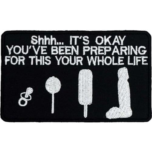 ITS OKAY YOU'VE BEEN PREPARING Name Tag Embroidered Punk Biker Patches Clothes Stickers Apparel Accessories Badge