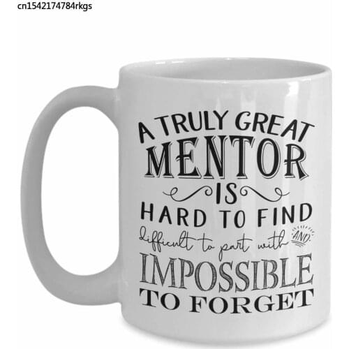 A Truly Great Mentor is Hard to Find Coffee Mug - Best Gifts Idea for Mentoring Teacher Boss Peer, Men or Women (11oz, white)