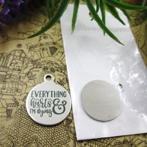 20pcs--"Everything Hurts And I'm Dying'"stainless steel charms 5 styles for choosing DIY Charms for necklace bracelets