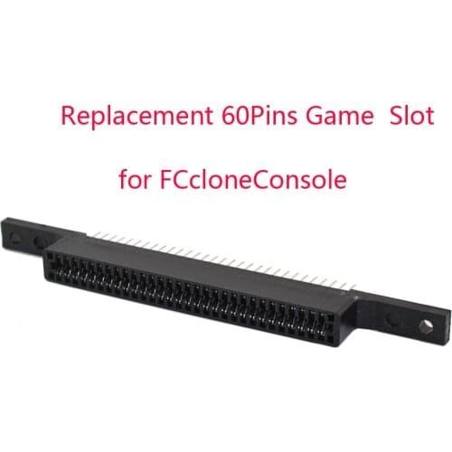Replacement 60Pins Game Cartridge Slot for FCcloneConsole Connector 60 Pin