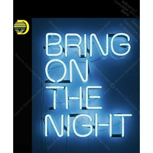 Neon Sign for Bring on the night Neon Bulb sign handcraft neon signboard Glass Tube Neon Sign Recreation Room Neon Window Lights