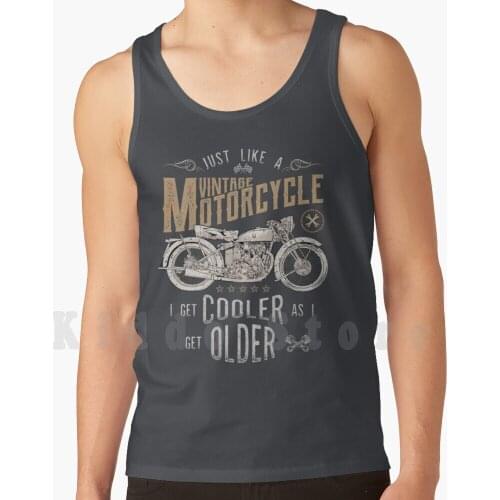 Vintage Motorcycle , Cooler As I Get Older tank tops vest sleeveless Classic Vintage Motorcycle Motorbike Bike Biker