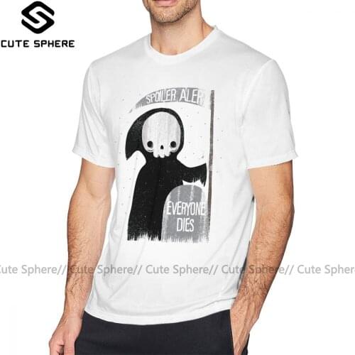 Reaper T Shirt SPOILER ALERT EVERYONE DIES T-Shirt Printed 100 Cotton Tee Shirt 6xl Funny Summer Short-Sleeve Man Tshirt