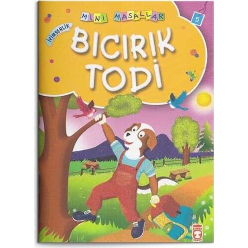 Bıcırık Todi - İyimserlik: Mini Fairy Tales 5