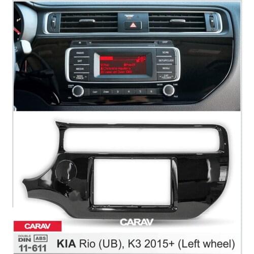 CARAV 11-611 Car Radio Fascia Panel for Rio (UB), K3 2015+(Left Wheel) Stereo Dash Facia Trim Surround CD Installation Kit