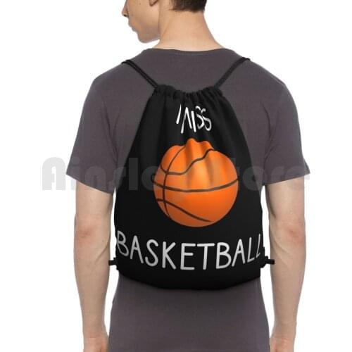 I Miss Basketball Backpack Drawstring Bags Gym Bag Waterproof Miss Basketball Miss Sports Love Sports Love Basketball I