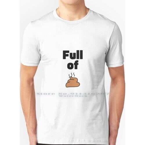 Full Of Poo! T Shirt 100% Pure Cotton Shit 16 Full Of Shit 11 Funny 11 Full 7 Humor 5 Bullshit 4 Crystal Ball 4 Poop 4 Joke 3