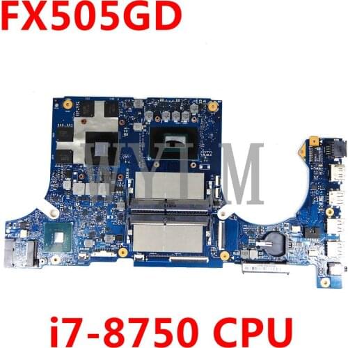 FX505GD i7-8750cpu GTX1050M motherboard For ASUS FX505G FX505GE FX505GD FX505 FX505G Laptop mainboard Tested free shipping