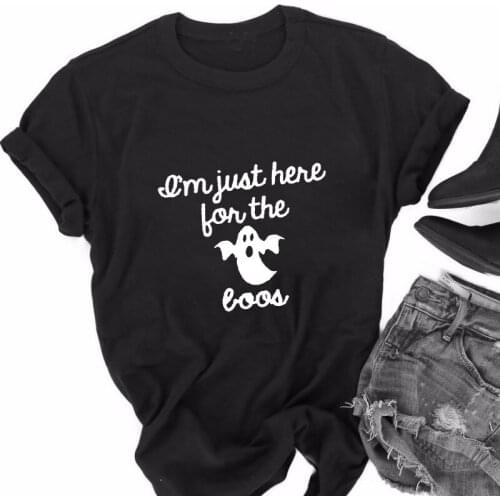 I'm Just Here for The Boos haollwenn paery Fashion Funny Graphic Cotton 100% Women Tshirts O Neck Casual Short Sleeve Tees