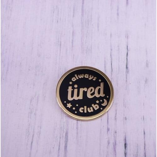 Always tired club badge insomnia sick self care collar pin funny decor