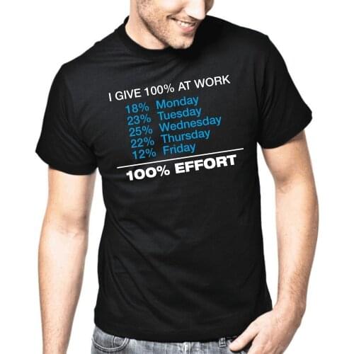 2019 Newest Letter Print tops tees top brand slim clothing I give 100% at work homme Tee Design Tee Shirts Casual Cool T shirt