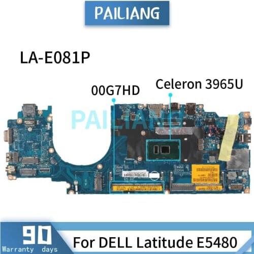 Mainboard For DELL Latitude E5480 Celeron 3965U Laptop motherboard CN-00G7HD 00G7HD LA-E081P SR34A DDR4 Tested OK