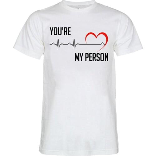 2019 New Short Sleeve Casual You Are My Person Unisex Men Women Tee T-Shirt Man T Shirt Good Quality