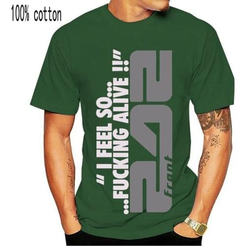 Party T Shirts Short Gift Front 242 I Feel So Alive O-Neck Mens Shirts Cotton fashion 2019 trend T-shirt