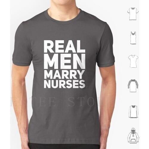 Real Men Marry Nurses T Shirt Cotton Men Diy Print Real Men Marry Nurses Nurses Husband Nurse Boyfriend Boyfriend Of Nurse