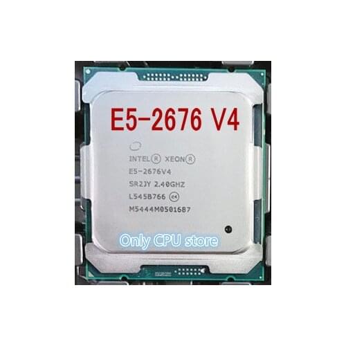 E5-2676 V4 Original Intel Xeon E5-2676V4 CPU 2.40GHz 16-Core E5 2676 V4 processor