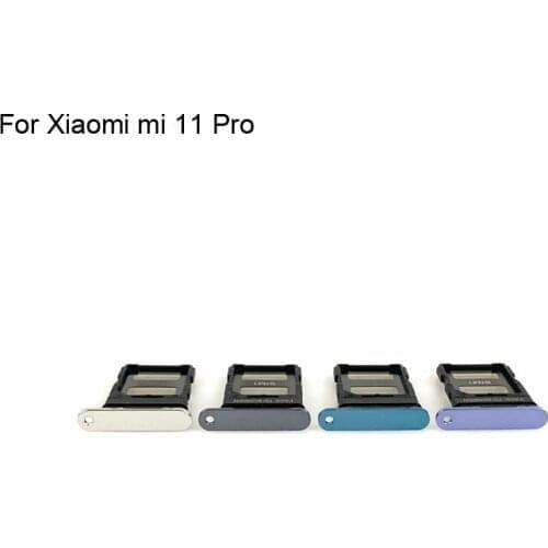 For Xiaomi mi 11 Pro Tested Good Sim Card Holder Tray Card Slot For Xiaomi mi11 Pro Sim Card Holder 11Pro