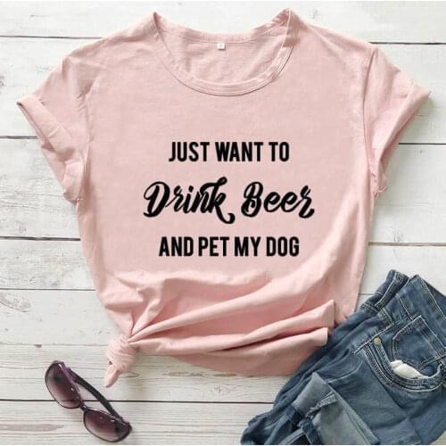 Just want to Drink Beer and Pet My Dog Shirt New Arrival Summer Casual 100%Cotton Funny T Shirt dog lover gift beer and dogs tee