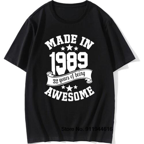 Made In 1989 32 Years Awesome Birthday T-Shirt Mens Short Sleeves Normal Streetwear Retro Printed T Shirts Top Tees