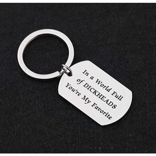 In A World Full of Dickheads You Are My Favorite Key Rings Romantic Letter Pendant Keychain Couple Jewelry Valentines Day Gift