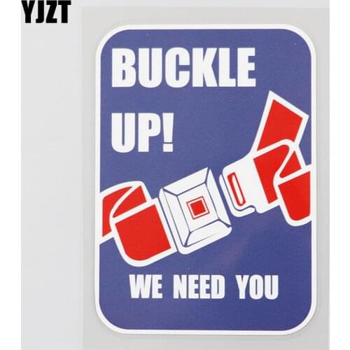 YJZT 8.8CM×12.8CM Buckle Up! We Need You Traffic Sign Decal PVC Car Sticker 12C-0213