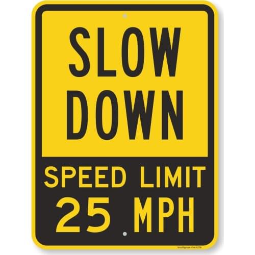SmartSign "Slow Down Speed Limit 25 MPH" Sign | 8" x 8" Aluminum