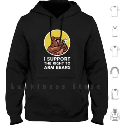I Support The Right To Arm Bears Hoodies Long Sleeve Right To Arms Bears Bear Gun Shot Humor