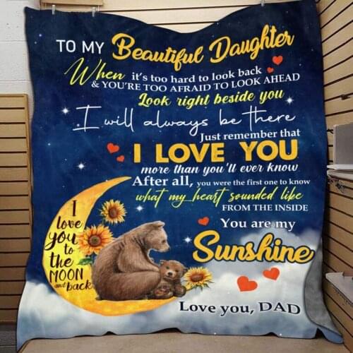 Dad to My Beautiful Daughter When It’s Too Hard to Look Back Bear Blanket Personalized Quilt Blanket