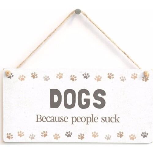 Meijiafei DOGS Because people suck - Funny Novelty Gift Sign For Dog Owners 10"x5"