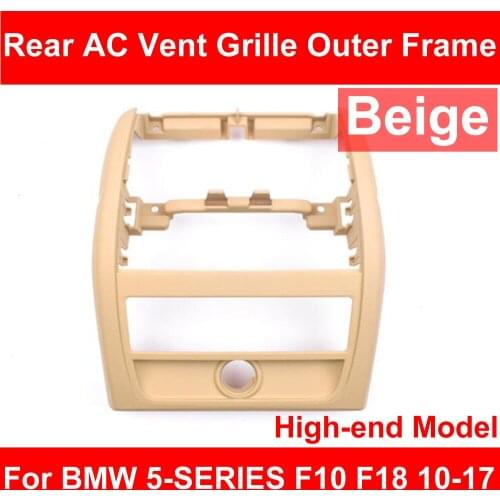 LHD RHD Rear AC Air Conditioner Vent Grille Outer Frame Inner Panel ABS Plate For BMW 5 Series F10 F18 520 525 Beige High-end Mo